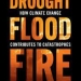 Book Review: Drought, Flood, Fire: How Climate Change Contributes to Catastrophes